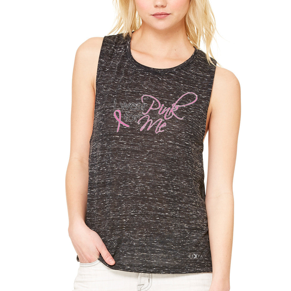 I Wear Pink For Me Women's Muscle Tee Breast Cancer Awareness Month Tanks - Zexpa Apparel - 3