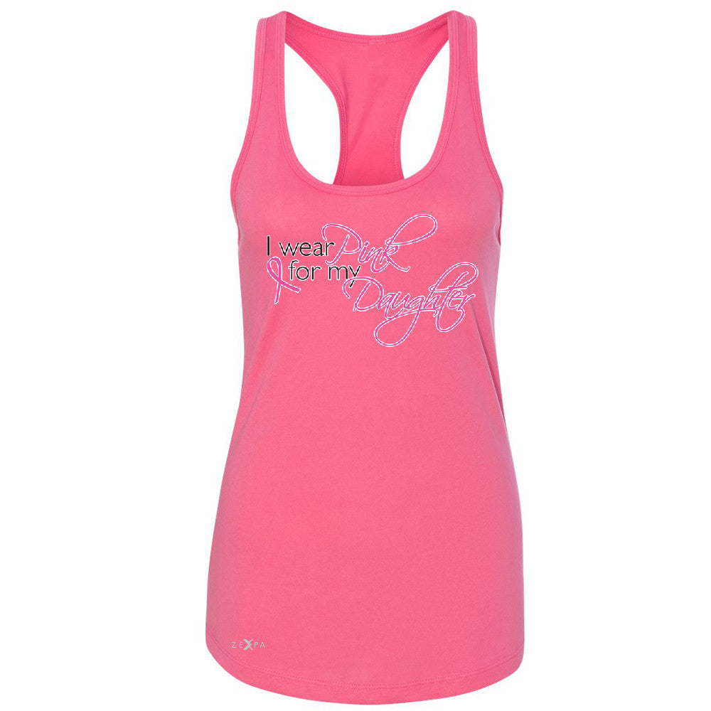 I Wear Pink For My Daughter Women's Racerback Breast Cancer Awareness Sleeveless - Zexpa Apparel - 2