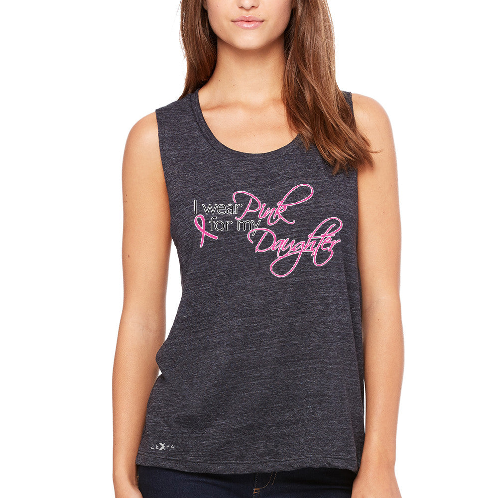 I Wear Pink For My Daughter Women's Muscle Tee Breast Cancer Awareness Tanks - Zexpa Apparel - 1