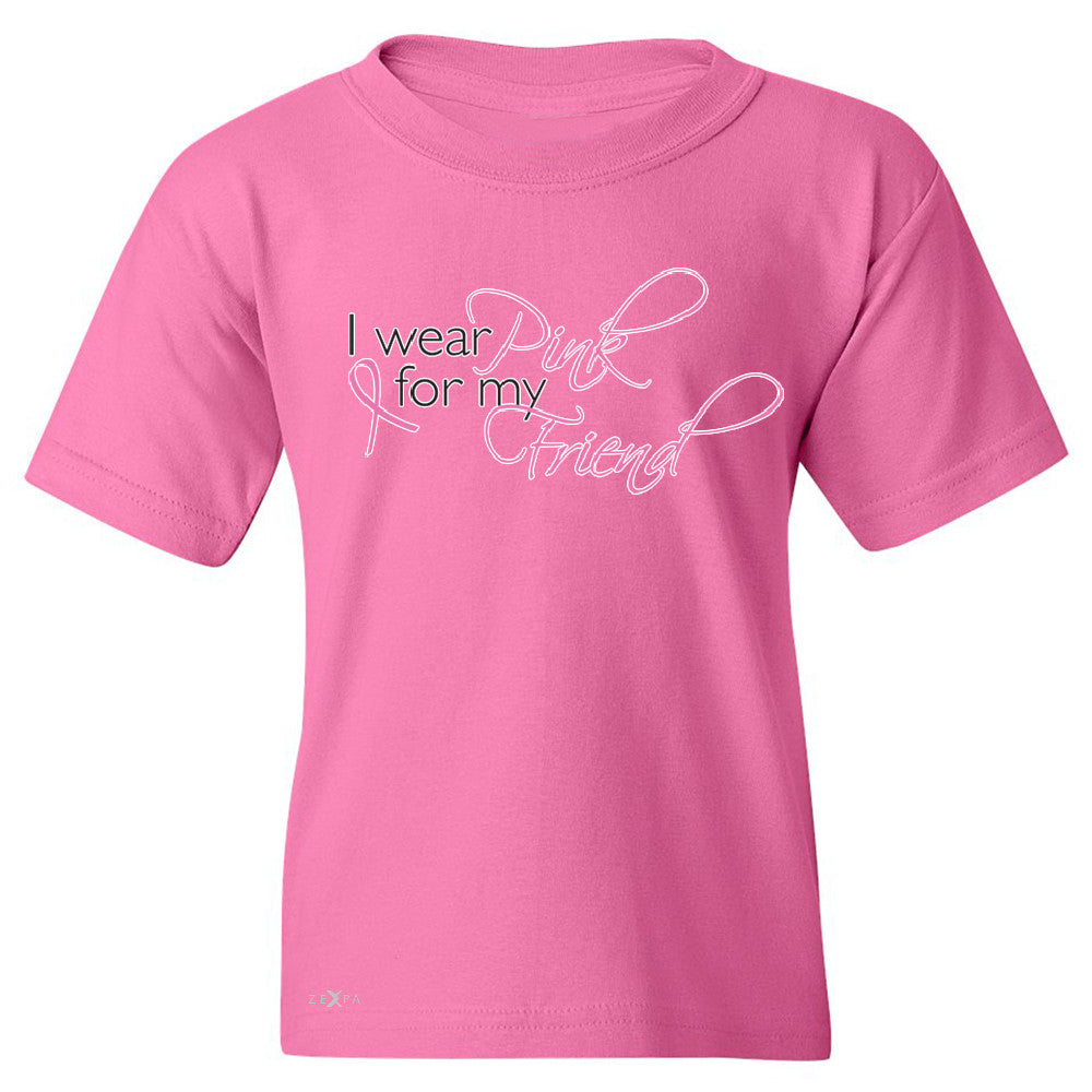 I Wear Pink For My Friend Youth T-shirt Breast Cancer Awareness Tee - Zexpa Apparel - 3