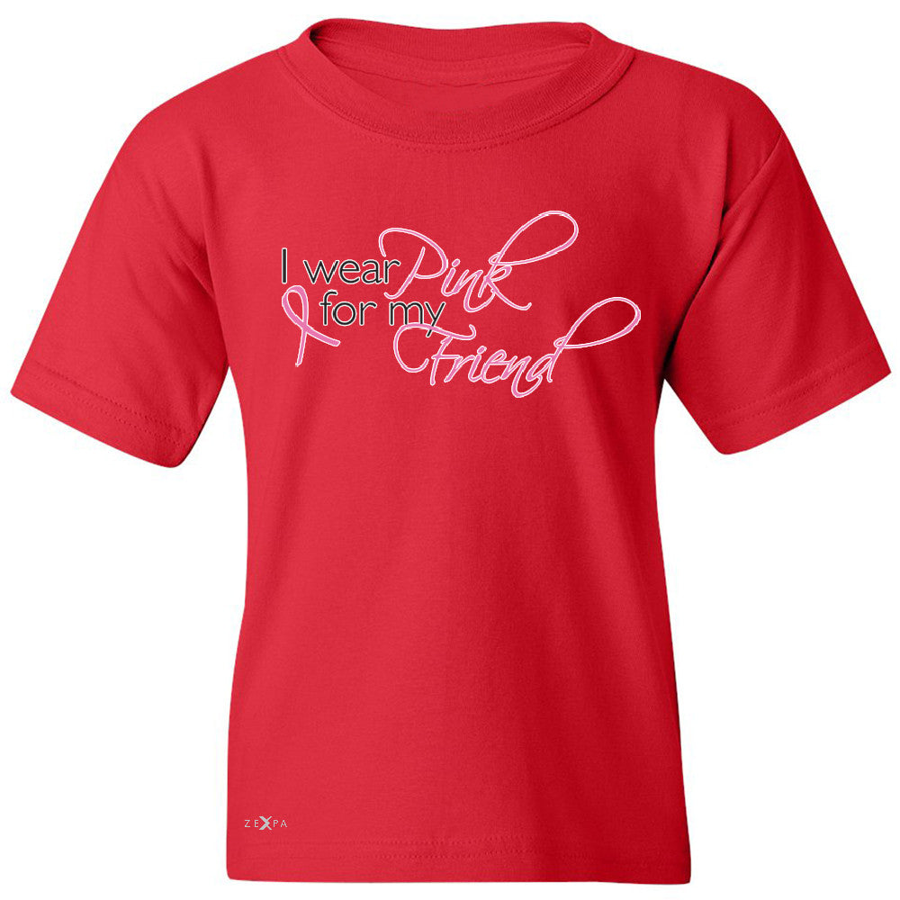 I Wear Pink For My Friend Youth T-shirt Breast Cancer Awareness Tee - Zexpa Apparel - 4