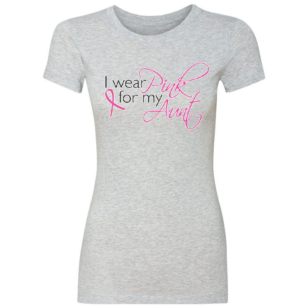 I Wear Pink For My Aunt Women's T-shirt Breast Cancer Awareness Tee - Zexpa Apparel - 2