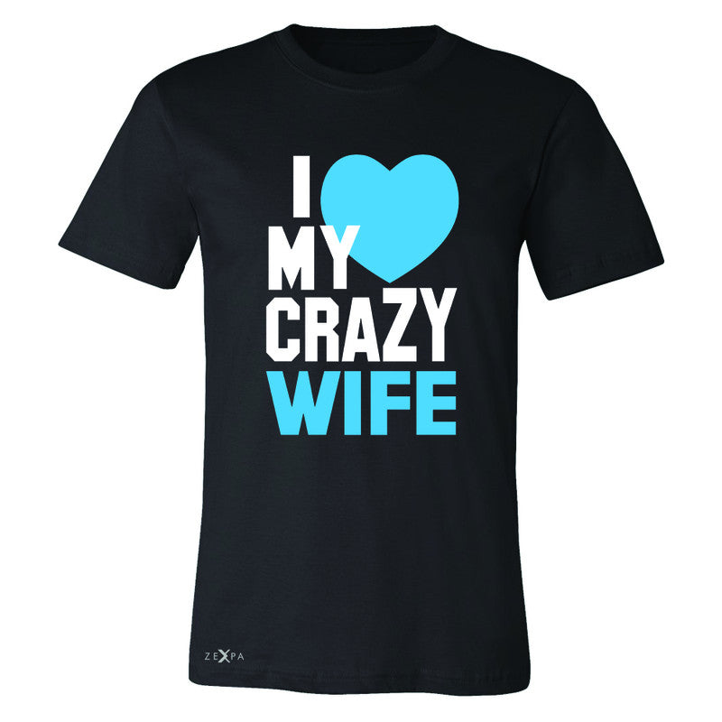 I Love My Crazy Wife Men's T-shirt Couple Matching July 4th Tee - Zexpa Apparel - 1