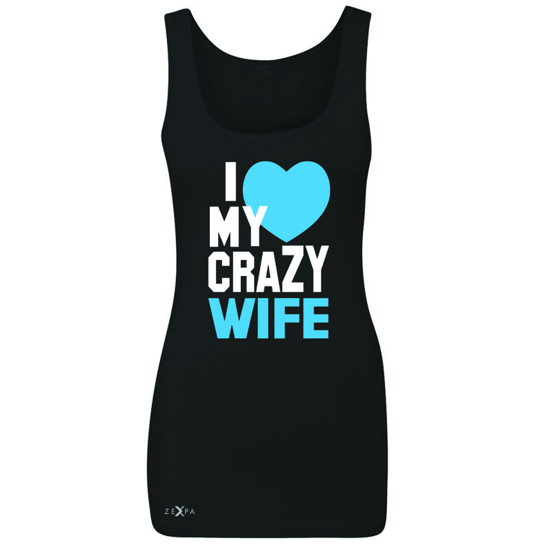 I Love My Crazy Wife Women's Tank Top Couple Matching July 4th Sleeveless - Zexpa Apparel - 1