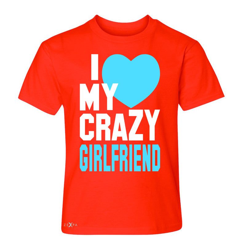 I Love My Crazy Girlfriend Youth T-shirt Couple Matching July 4 Tee - Zexpa Apparel - 2