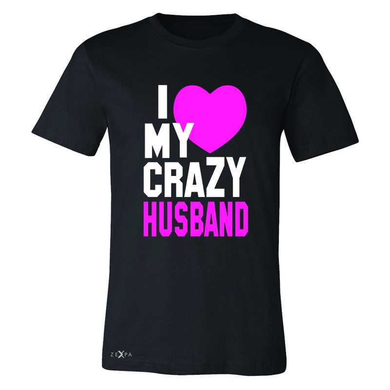 I Love My Crazy Husband Men's T-shirt Couple Matching July 4th Tee - Zexpa Apparel - 1