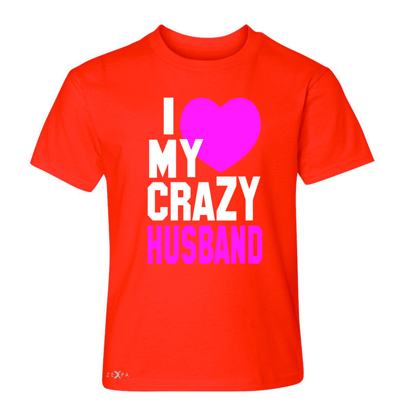 I Love My Crazy Husband Youth T-shirt Couple Matching July 4th Tee - Zexpa Apparel - 2