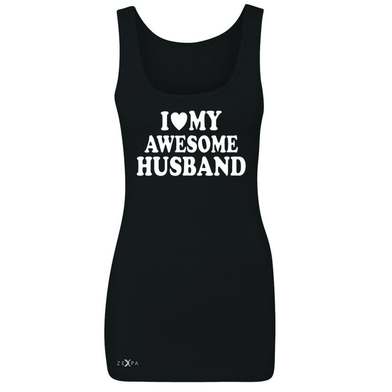 I Love My Awesome Husband Women's Tank Top Couple Matching Feb 14 Sleeveless - Zexpa Apparel - 1