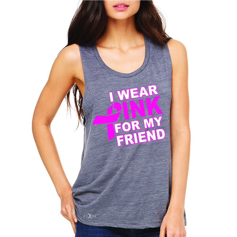 I Wear Pink For My Friend Women's Muscle Tee Breast Cancer Awareness Tanks - Zexpa Apparel - 2