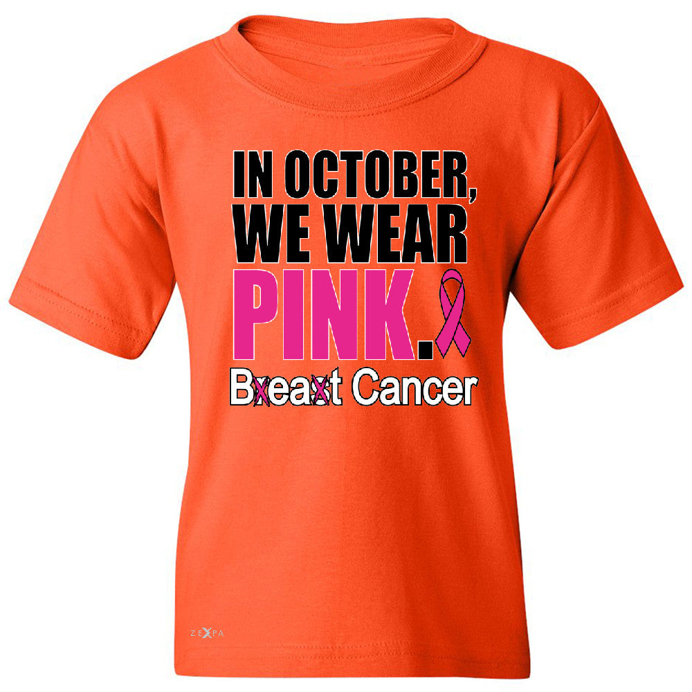 In October We Wear Pink Youth T-shirt Breast Beat Cancer October Tee - Zexpa Apparel - 2