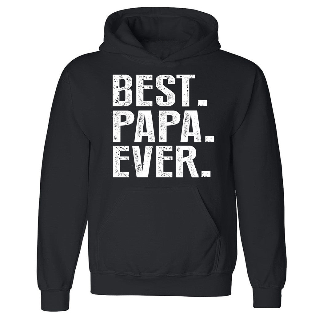 Best Papa Ever Unisex Hoodie Father's Day Gift Best Dad Ever Hooded Sweatshirt - Zexpa Apparel Halloween Christmas Shirts