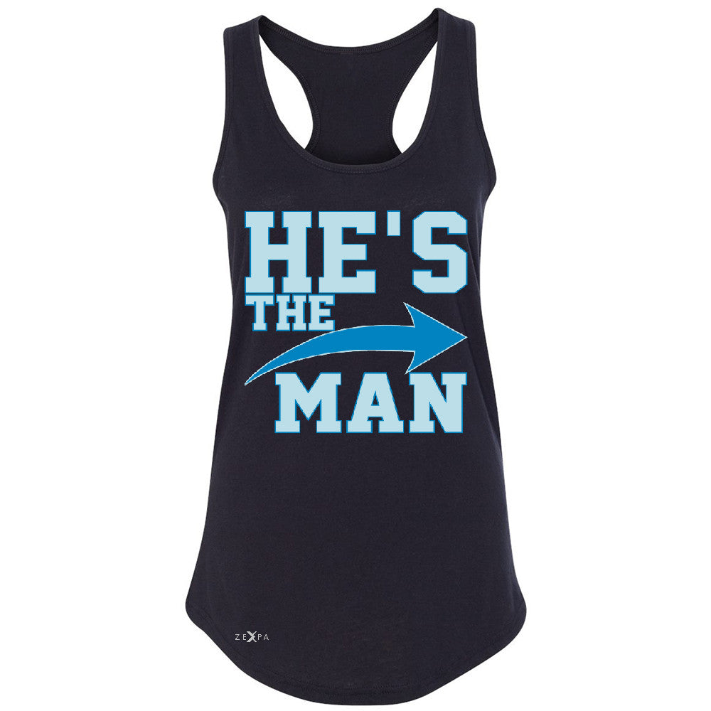 He is The MAN Women's Racerback Couple Matching Valentines Day Feb Sleeveless - Zexpa Apparel - 1