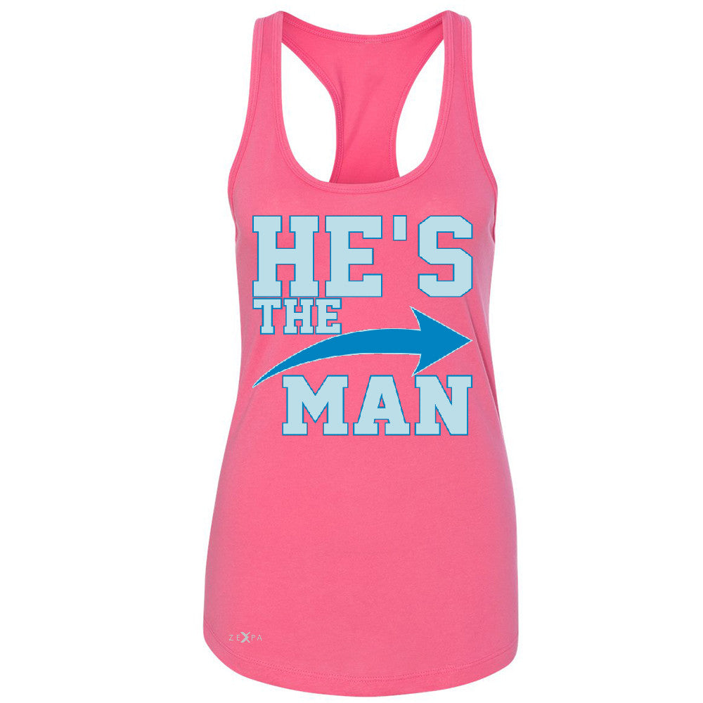He is The MAN Women's Racerback Couple Matching Valentines Day Feb Sleeveless - Zexpa Apparel - 2