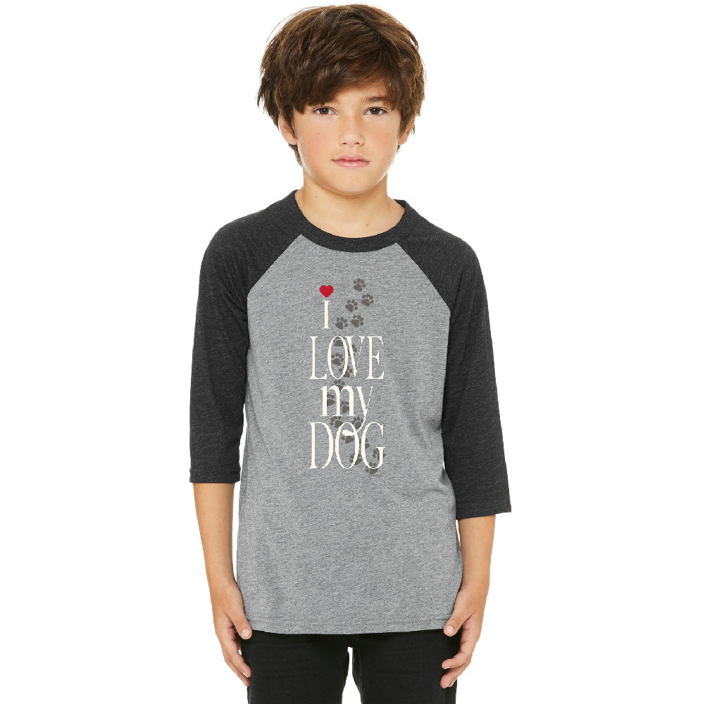 I Love My Dog Puppy Paw Print Youth Raglan Dogs Are Best Friend Jersey 
