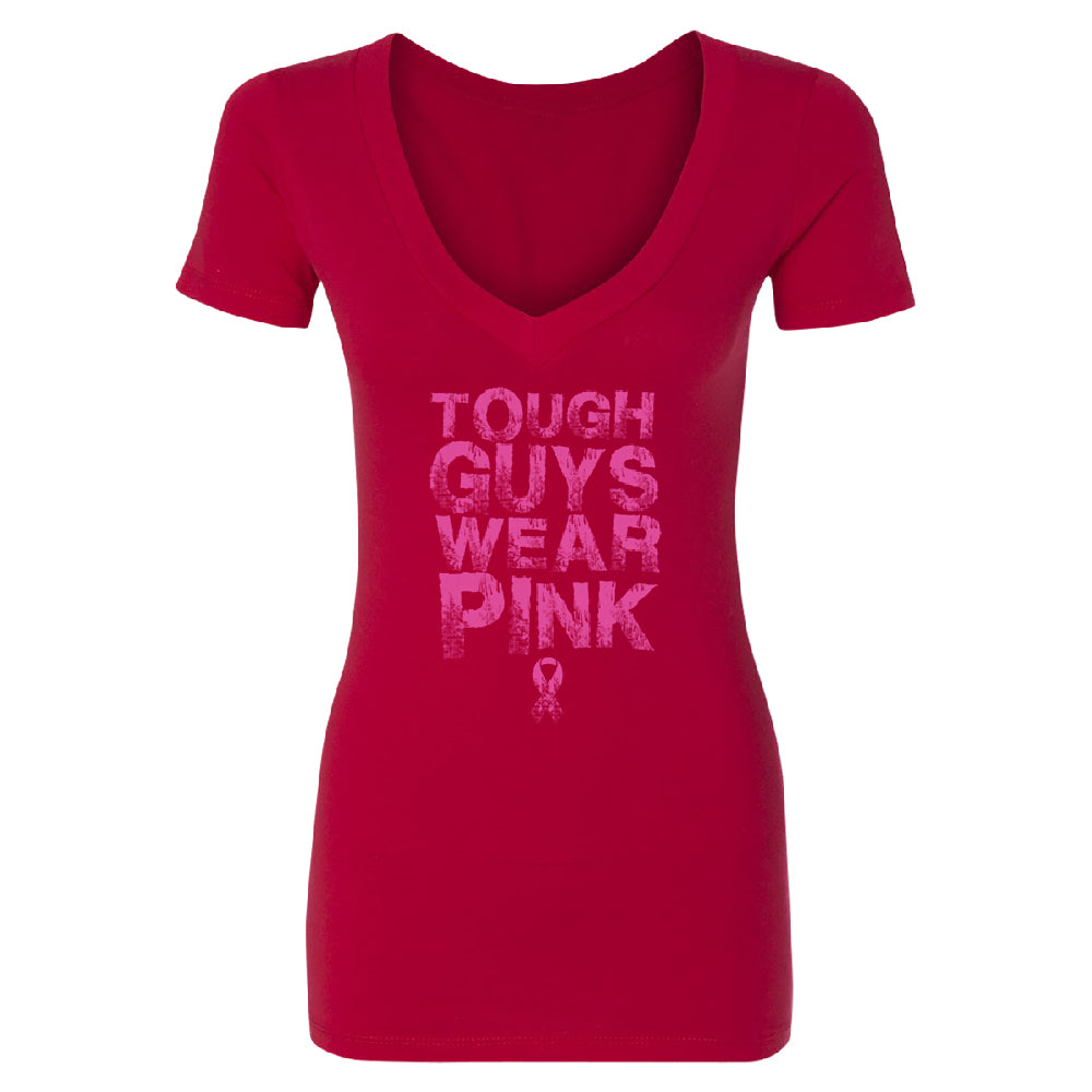 Tough Guys Wear Pink Women's Deep V-neck Breast Cancer Awareness Tee 