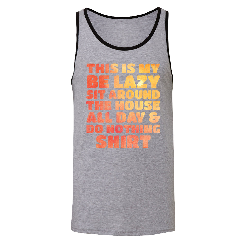 This is My Be Lazy and Do Nothing Day Men's Tank Top Funny Gift Shirt 