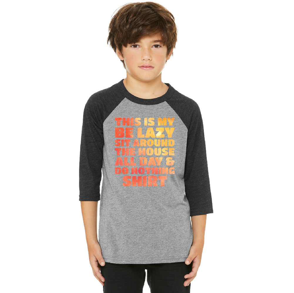 This is My Be Lazy and Do Nothing Day Youth Raglan Funny Gift Jersey 