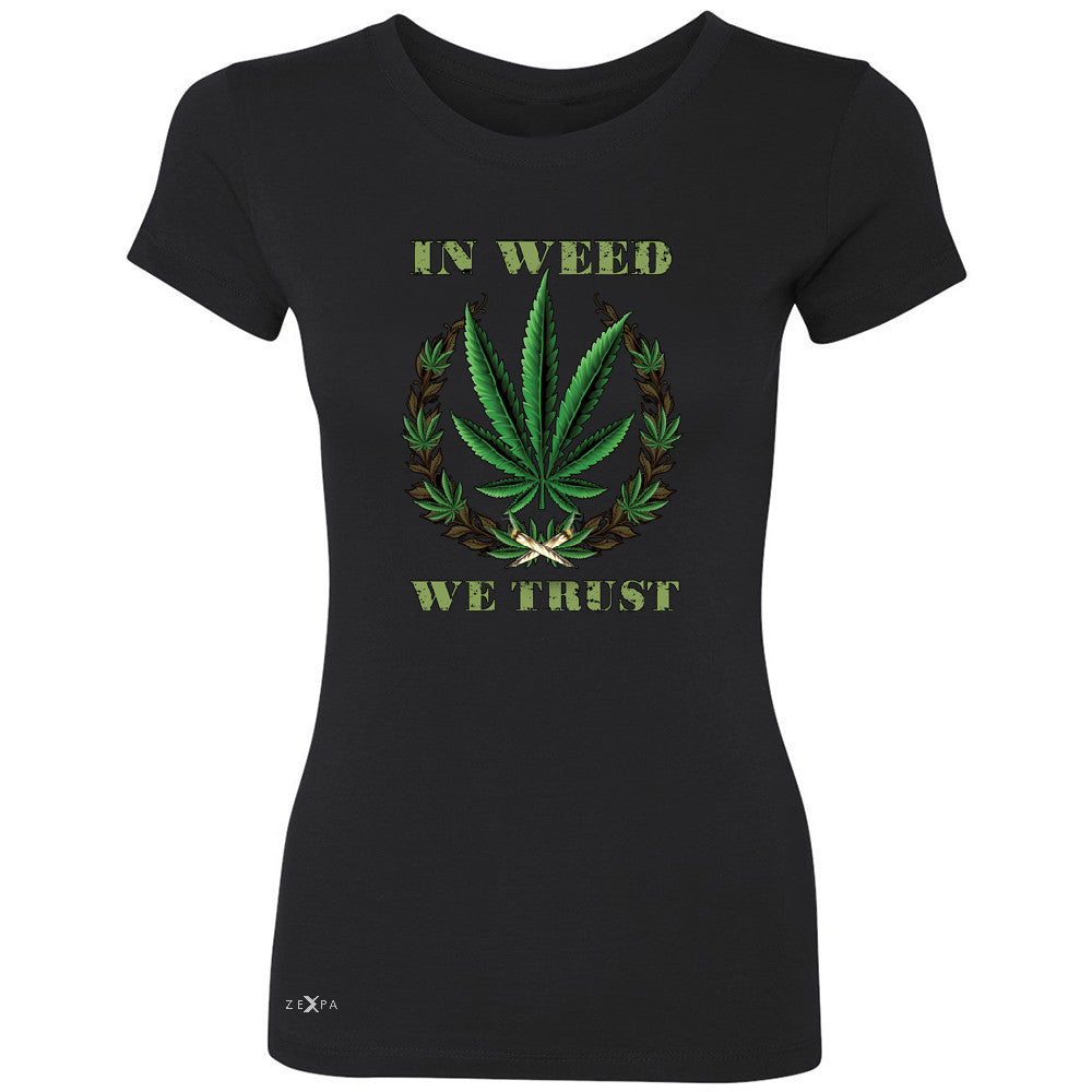 In Weed We Trust Women's T-shirt Dope Cannabis Legalize It Tee - Zexpa Apparel - 1