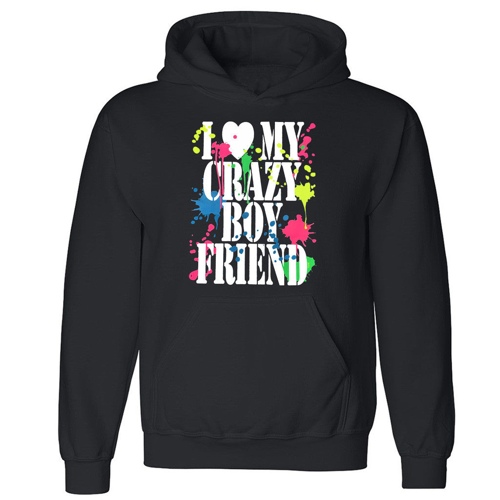 Zexpa Apparelâ„¢I Love My Crazy Boyfriend Unisex Hoodie Paint Couple Matching Hooded Sweatshirt