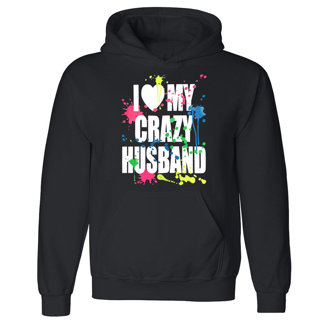 Zexpa Apparelâ„¢I Love My Crazy Husband Unisex Hoodie Paint Couple Matching Hooded Sweatshirt