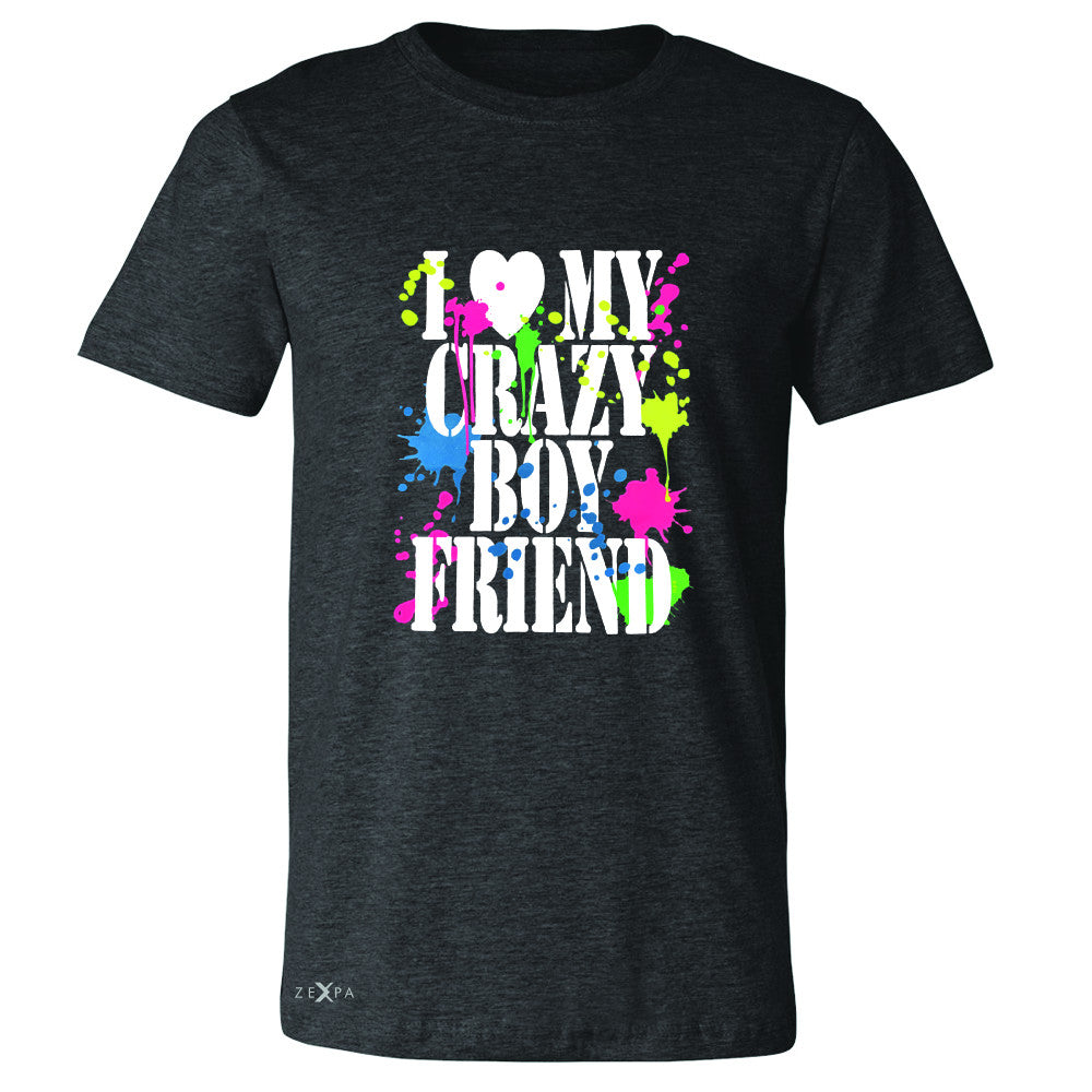 I Love My Crazy Boyfriend Valentines Day Men's T-shirt Couple Tee - Zexpa Apparel - 2