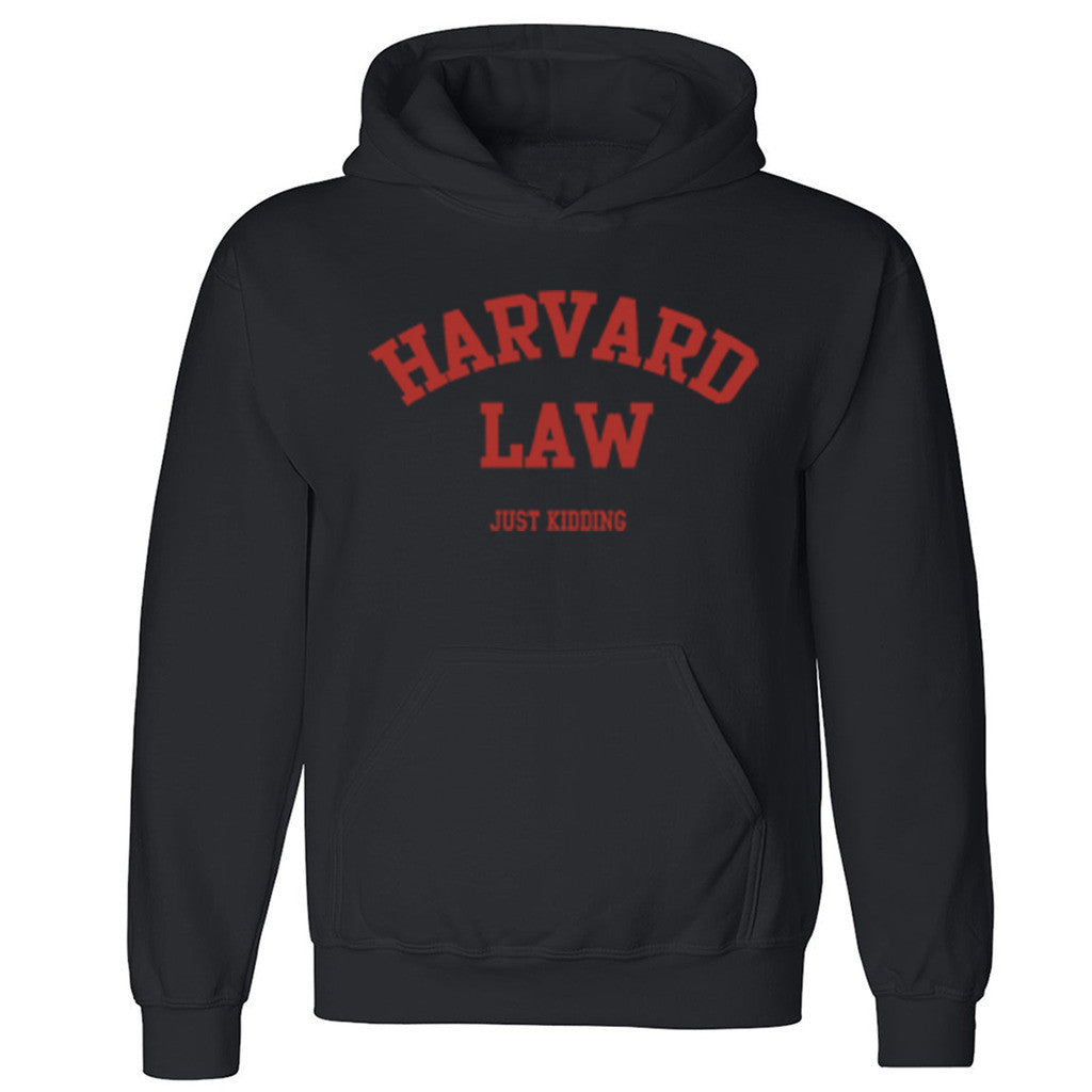 Zexpa Apparelâ„¢ Harward Law Just Kiddin Unisex Hoodie Funny Collage Party Hooded Sweatshirt