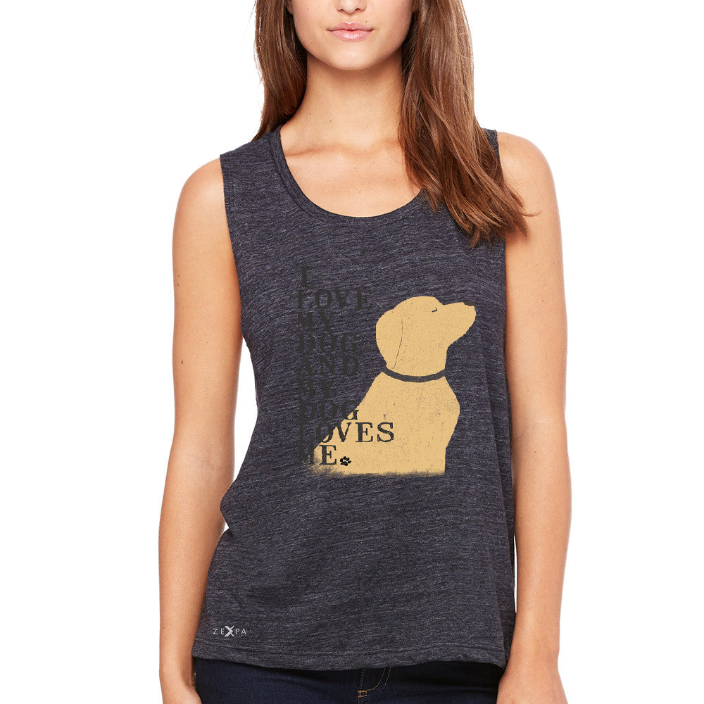 I Love My Dog And Dog Loves Me Women's Muscle Tee Graphic Cute Dog Tanks - Zexpa Apparel - 1
