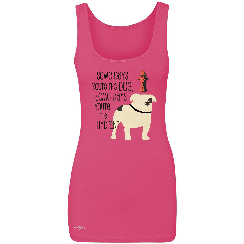 Some Days You're The Dog Some Days Hydrant Women's Tank Top Graph Sleeveless - Zexpa Apparel - 2