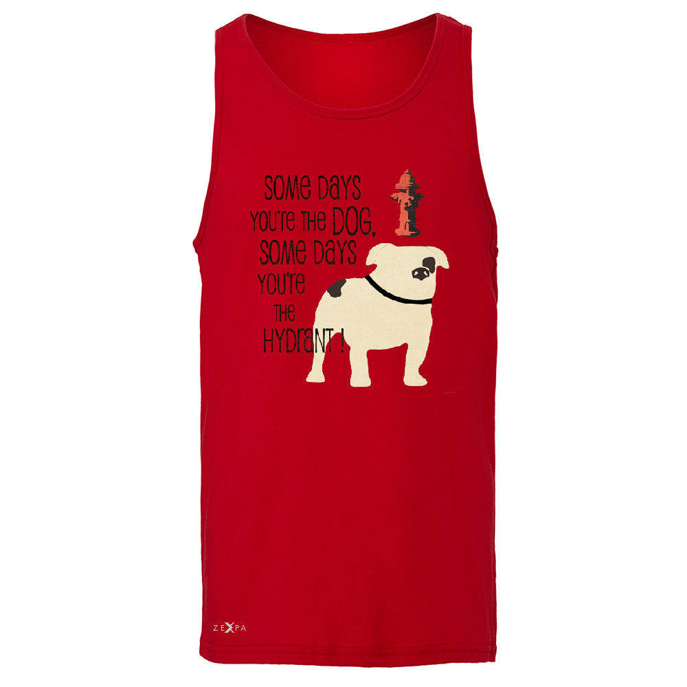 Some Days You're The Dog Some Days Hydrant Men's Jersey Tank Graph Sleeveless - Zexpa Apparel - 4