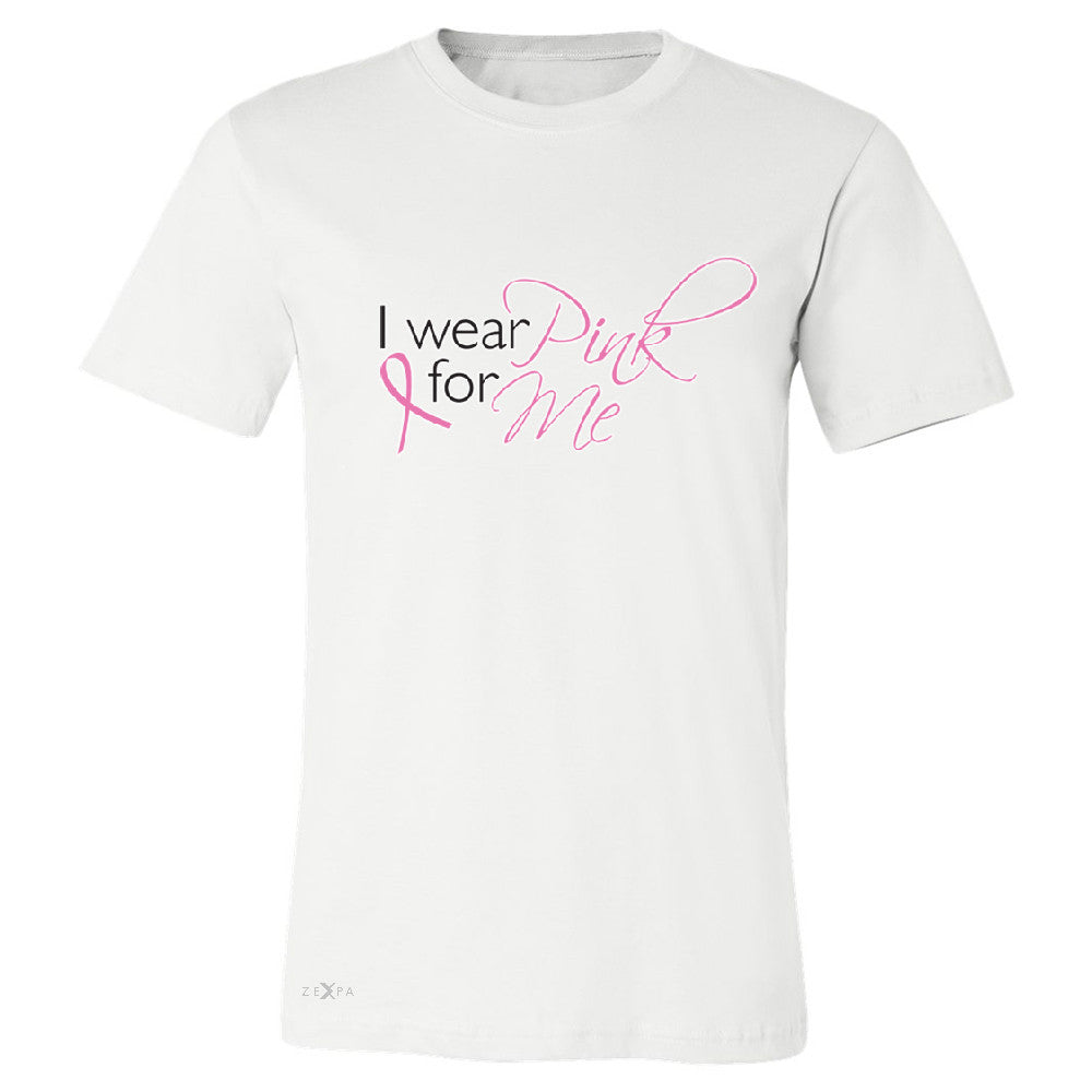 I Wear Pink For Me Men's T-shirt Breast Cancer Awareness Month Tee - Zexpa Apparel - 6