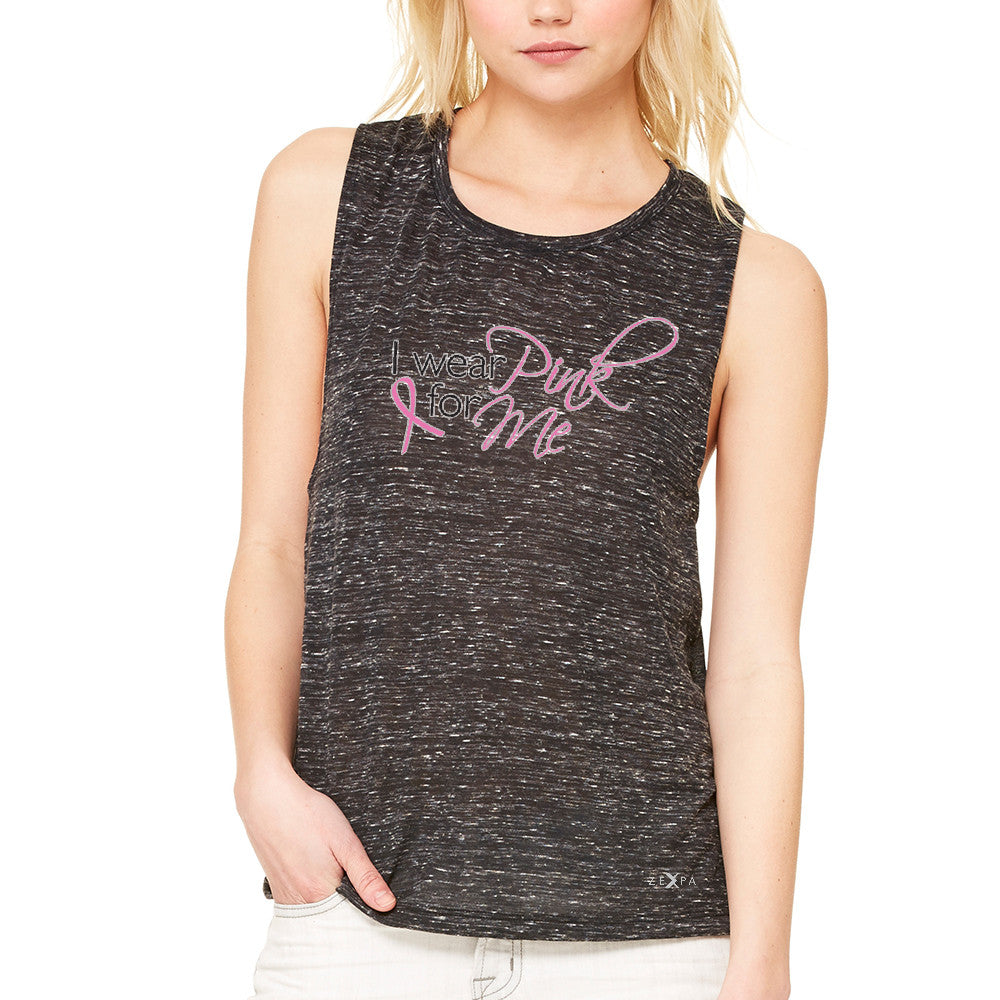 I Wear Pink For Me Women's Muscle Tee Breast Cancer Awareness Month Tanks - Zexpa Apparel - 3