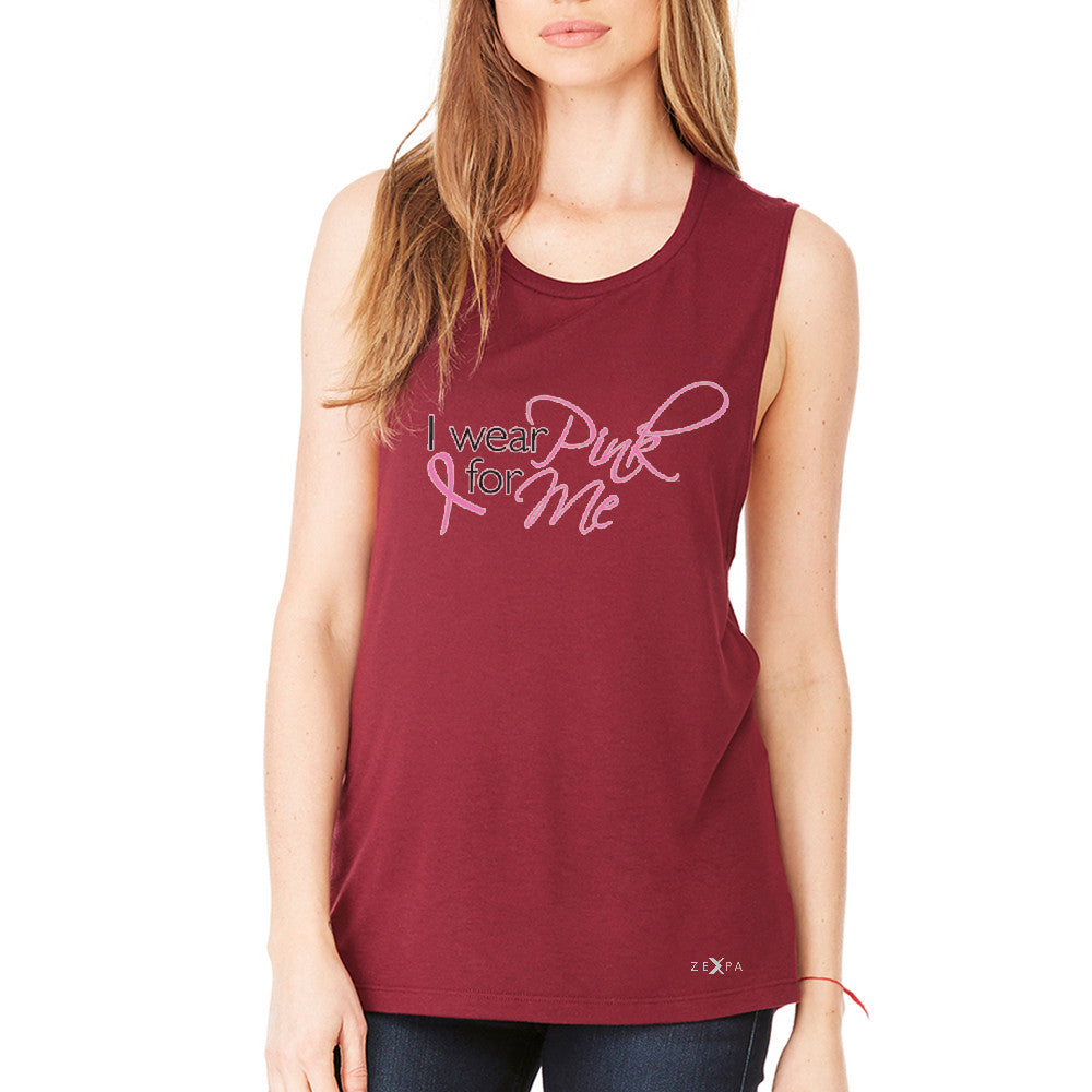I Wear Pink For Me Women's Muscle Tee Breast Cancer Awareness Month Tanks - Zexpa Apparel - 4