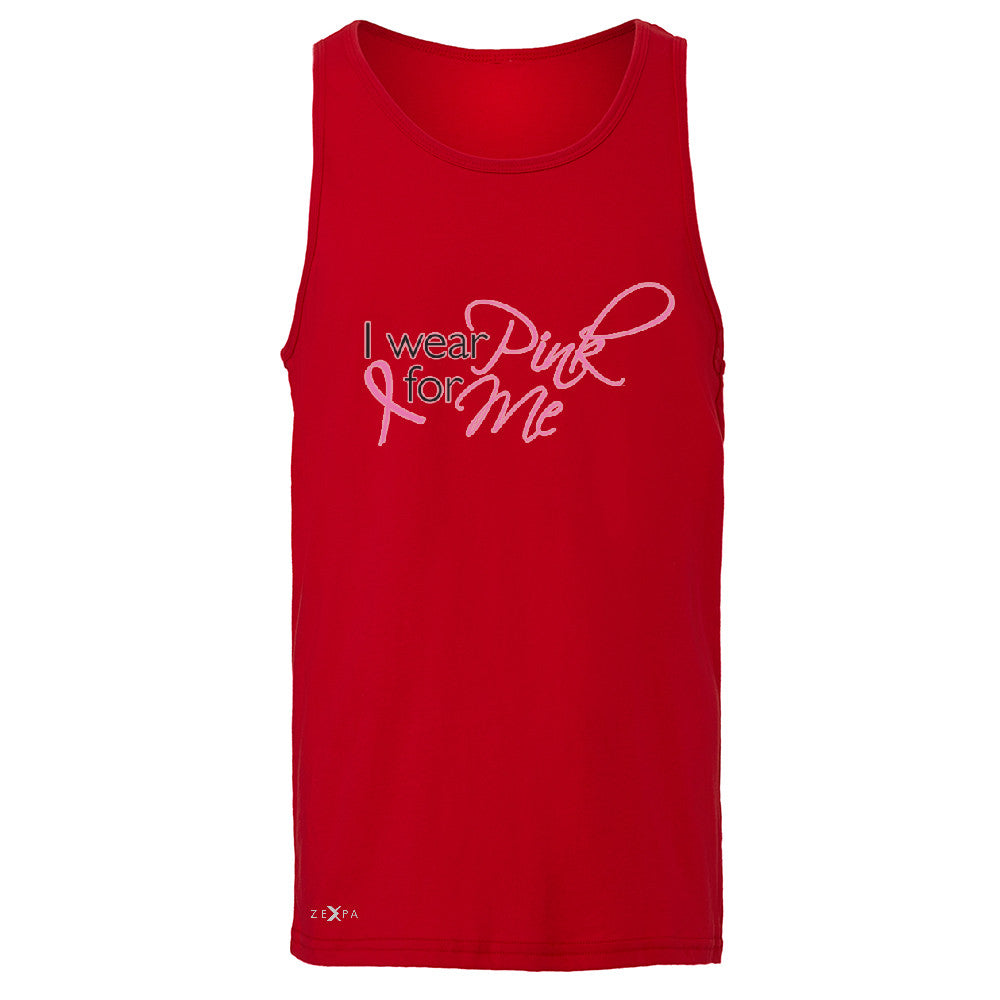 I Wear Pink For Me Men's Jersey Tank Breast Cancer Awareness Month Sleeveless - Zexpa Apparel - 4