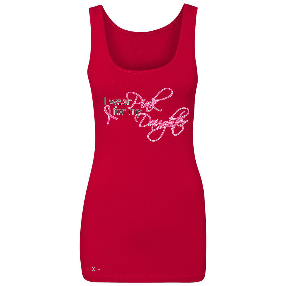 I Wear Pink For My Daughter Women's Tank Top Breast Cancer Awareness Sleeveless - Zexpa Apparel - 3
