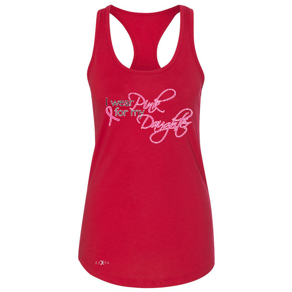 I Wear Pink For My Daughter Women's Racerback Breast Cancer Awareness Sleeveless - Zexpa Apparel - 3