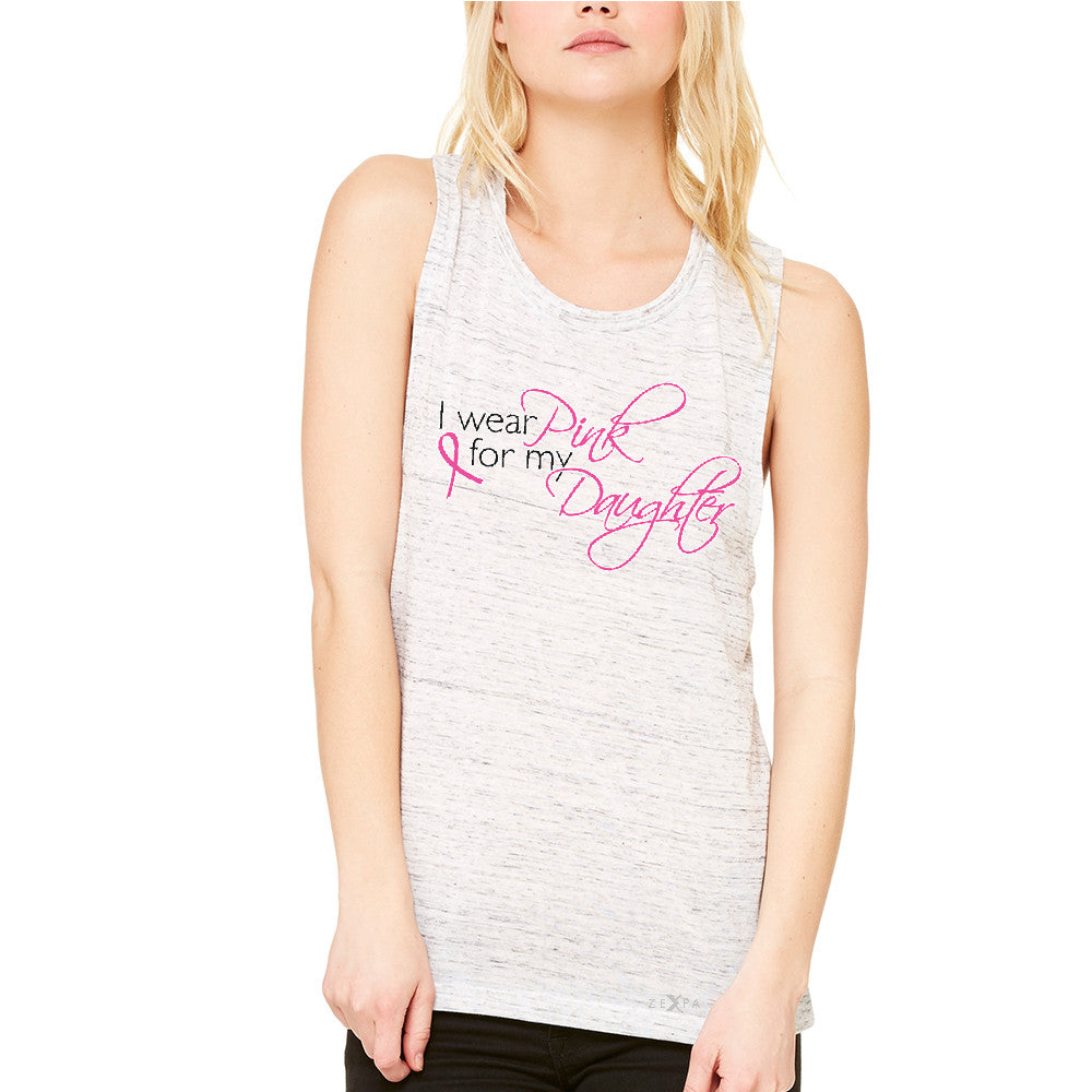 I Wear Pink For My Daughter Women's Muscle Tee Breast Cancer Awareness Tanks - Zexpa Apparel - 5