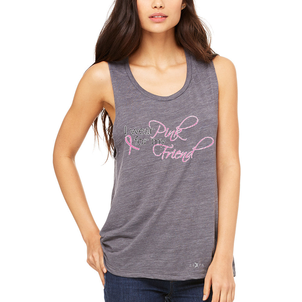 I Wear Pink For My Friend Women's Muscle Tee Breast Cancer Awareness Tanks - Zexpa Apparel - 2