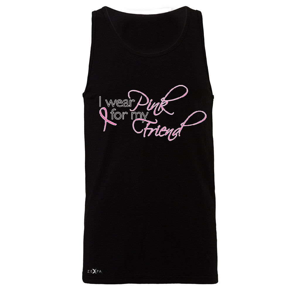 I Wear Pink For My Friend Men's Jersey Tank Breast Cancer Awareness Sleeveless - Zexpa Apparel - 1