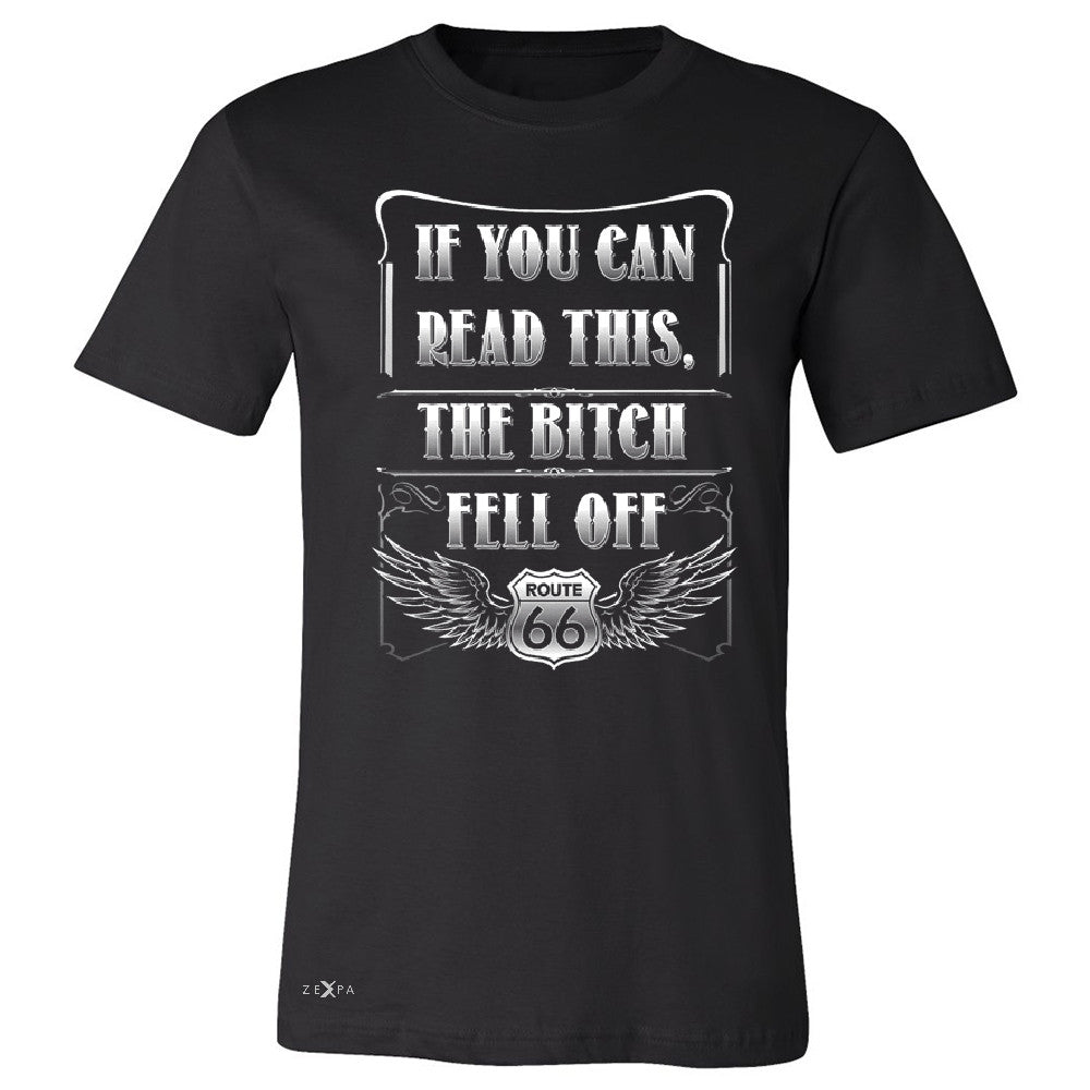 If You Can Read This The B*tch Fell Off Men's T-shirt Biker Tee - Zexpa Apparel - 1