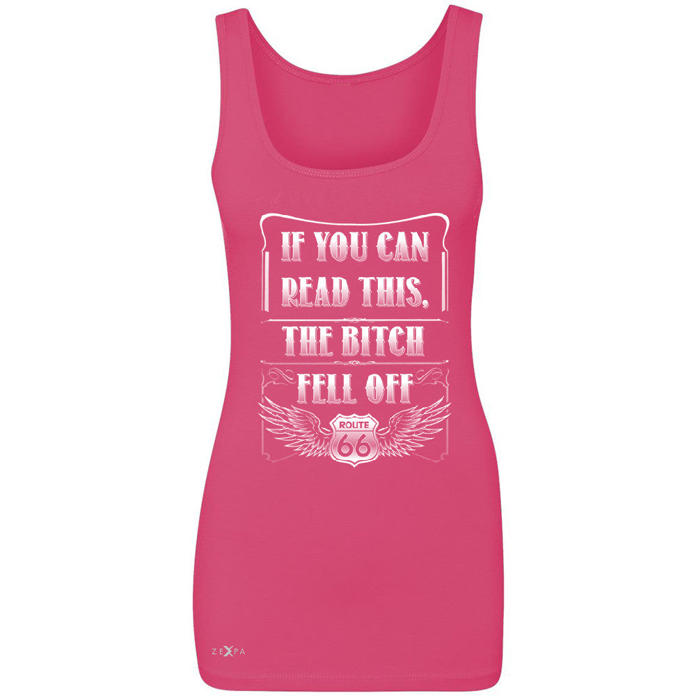If You Can Read This The B*tch Fell Off Women's Tank Top Biker Sleeveless - Zexpa Apparel - 2