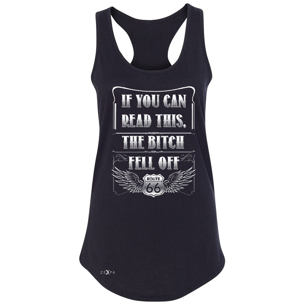 If You Can Read This The B*tch Fell Off Women's Racerback Biker Sleeveless - Zexpa Apparel - 1