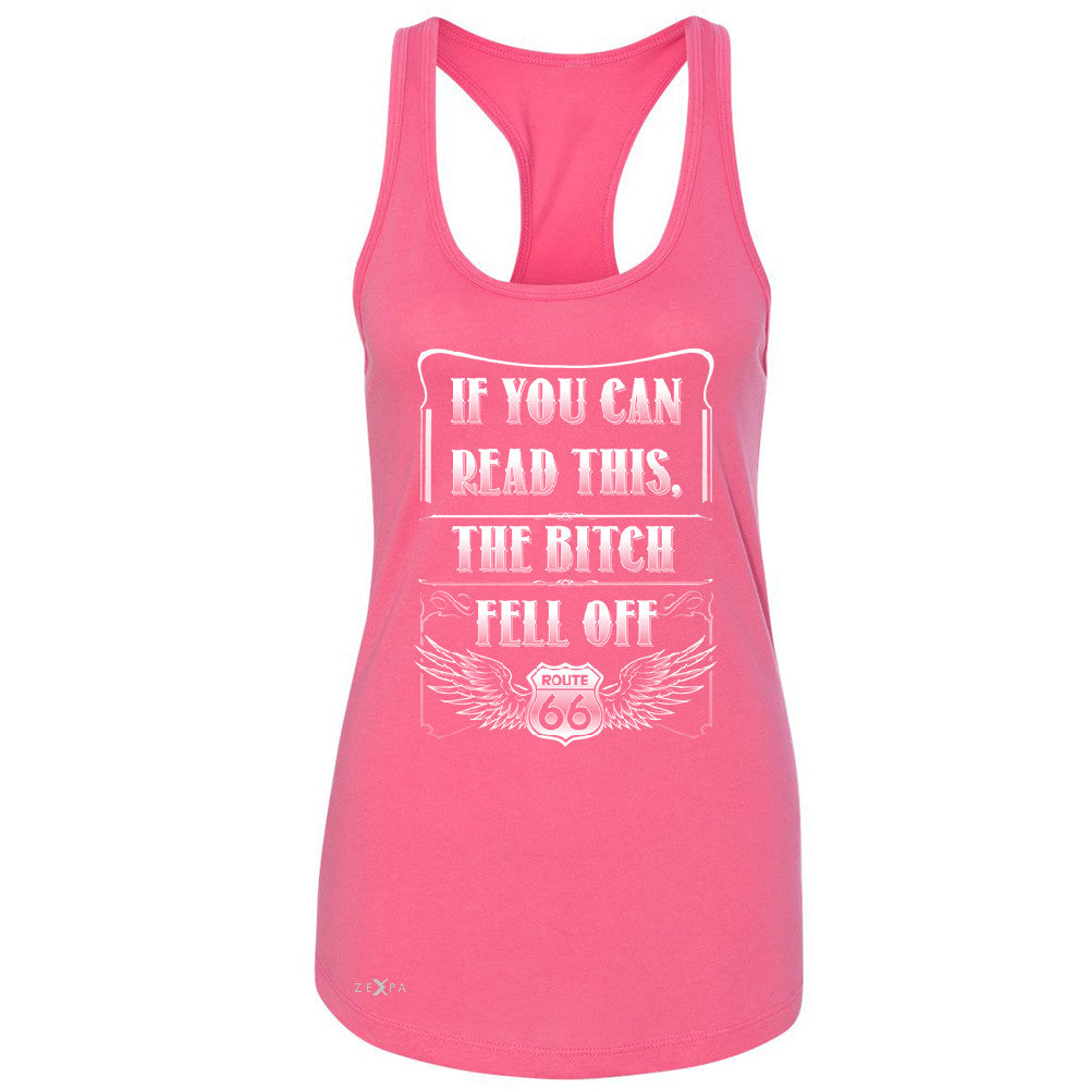 If You Can Read This The B*tch Fell Off Women's Racerback Biker Sleeveless - Zexpa Apparel - 2