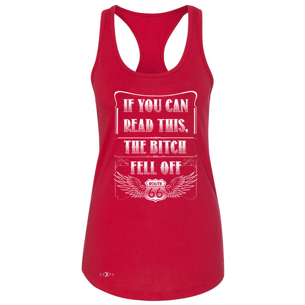 If You Can Read This The B*tch Fell Off Women's Racerback Biker Sleeveless - Zexpa Apparel - 3