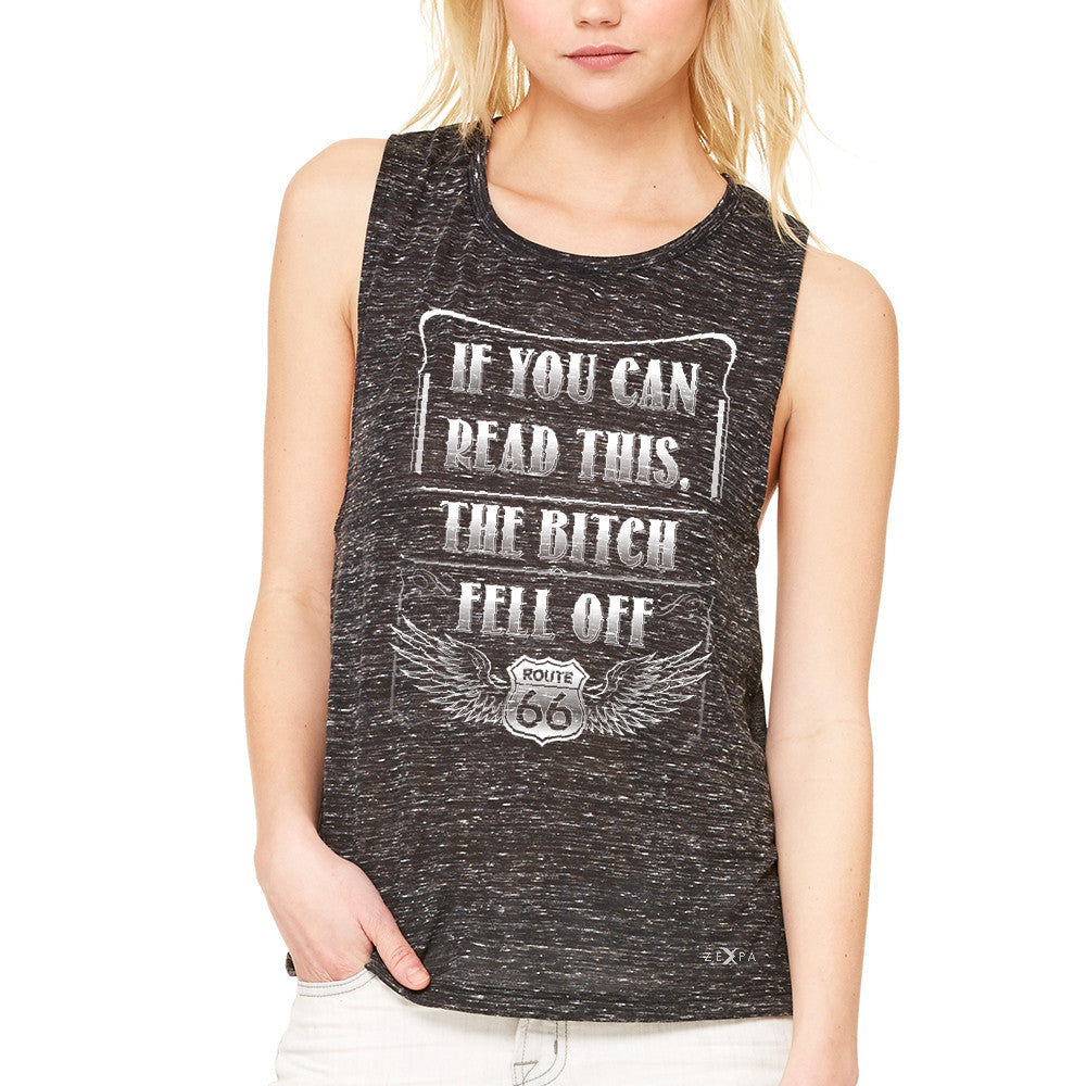 If You Can Read This The B*tch Fell Off Women's Muscle Tee Biker Tanks - Zexpa Apparel - 3