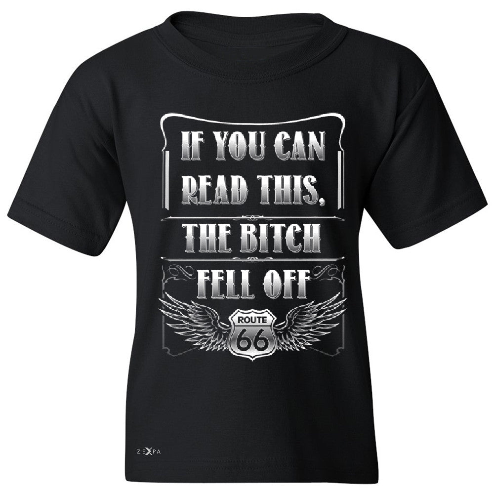 If You Can Read This The B*tch Fell Off Youth T-shirt Biker Tee - Zexpa Apparel - 1