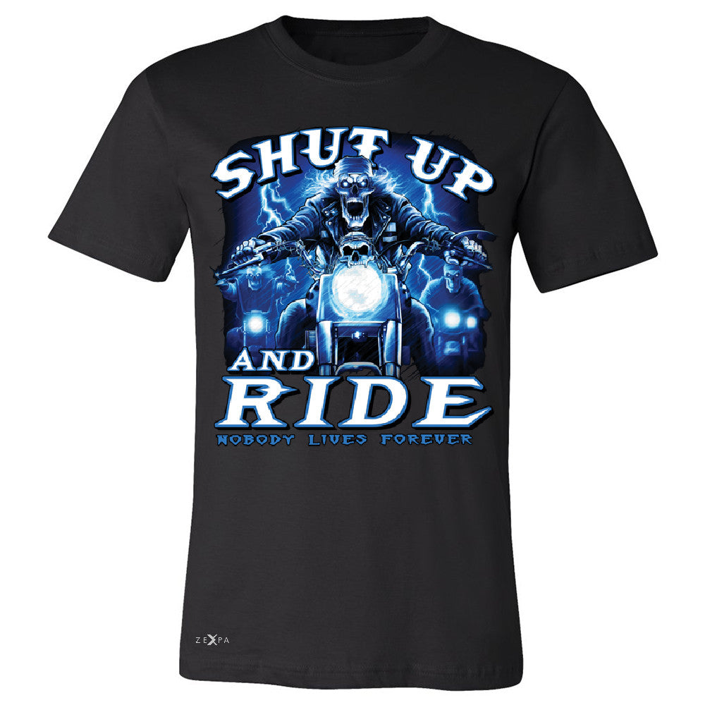 Shut Up and Ride Nobody Lives Forever Men's T-shirt Skeleton Tee - Zexpa Apparel - 1