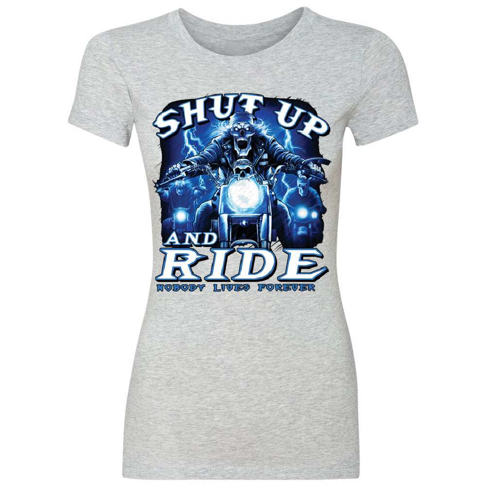 Shut Up and Ride Nobody Lives Forever Women's T-shirt Skeleton Tee - Zexpa Apparel - 2