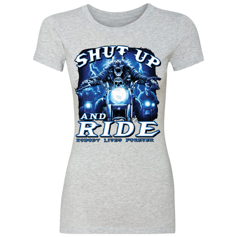 Shut Up and Ride Nobody Lives Forever Women's T-shirt Skeleton Tee - Zexpa Apparel - 2