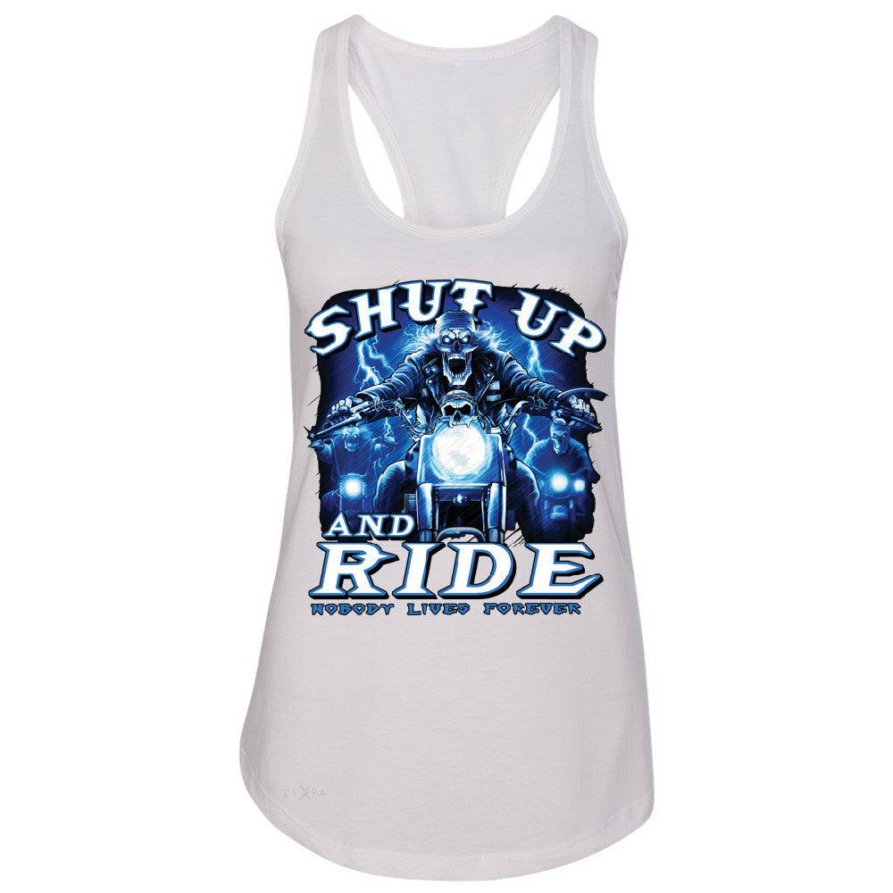 Shut Up and Ride Nobody Lives Forever Women's Racerback Skeleton Sleeveless - Zexpa Apparel - 4