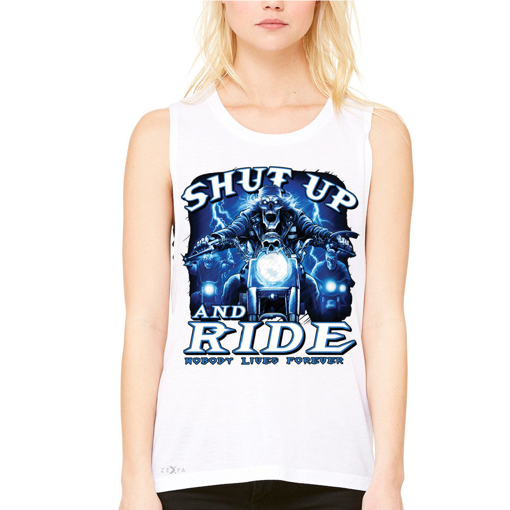 Shut Up and Ride Nobody Lives Forever Women's Muscle Tee Skeleton Tanks - Zexpa Apparel - 6